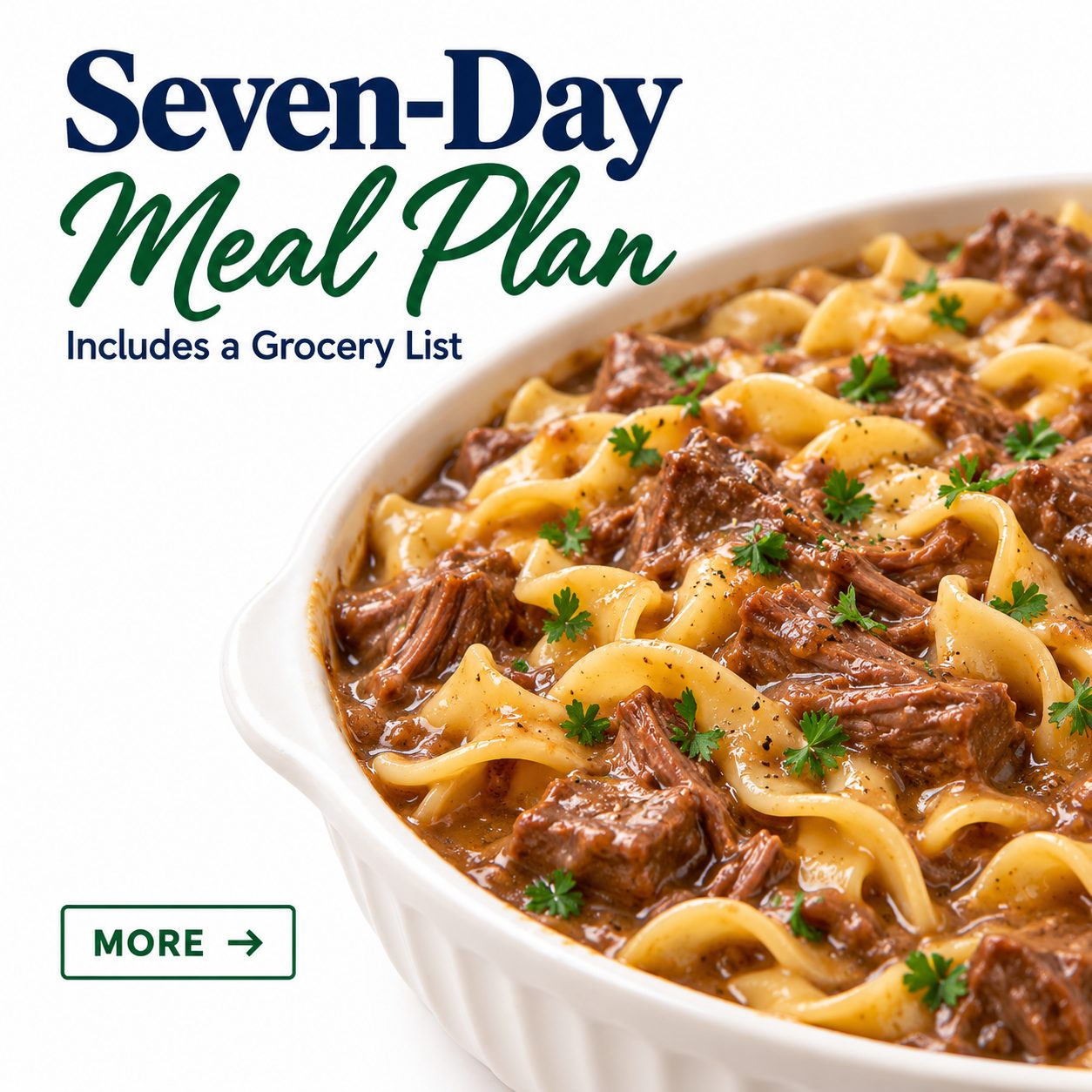 Seven-day meal plan with a grocery list, featuring slow cooker beef and egg noodles in savory gravy in a white serving bowl.